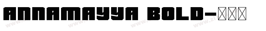 Annamayya Bold字体转换 Annamayya Bold字体转换